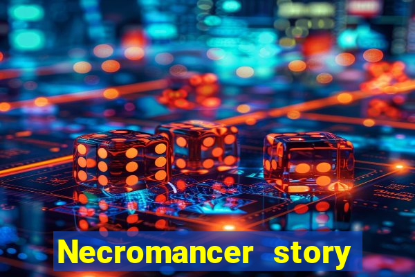 Necromancer story mod apk (unlimited skill points